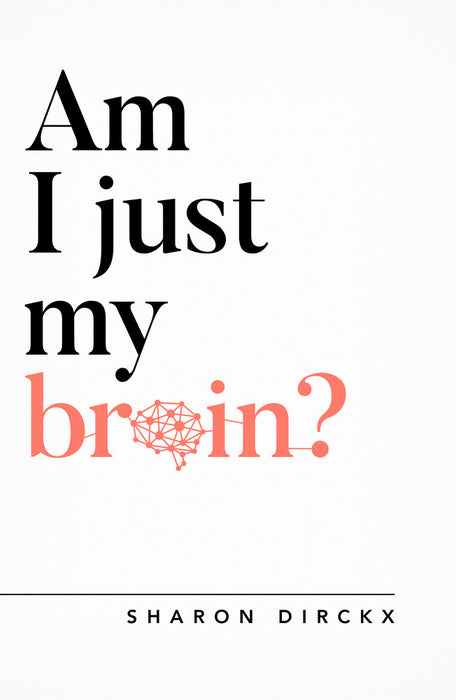 Am I Just My Brain? [Livre en anglais]