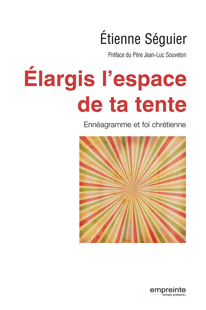 ta tente Elargis l'espace de ta tente : ennéagramme et foi chrétienne