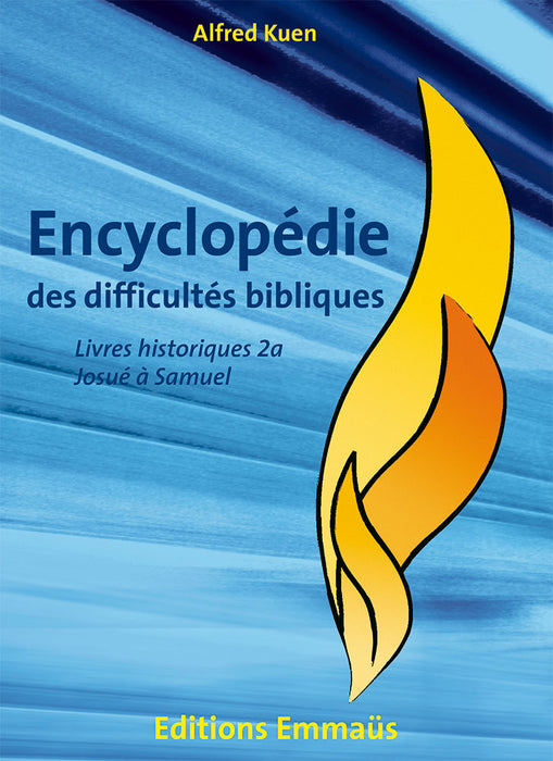 Encyclopédie des difficultés bibliques. Volume 2. les livres historiques