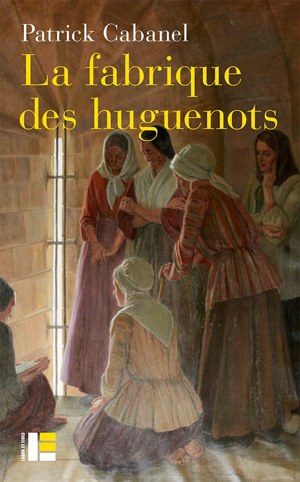 La fabrique des huguenots