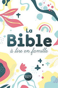La Bible à lire en famille. Version Parole de Vie (PDV)