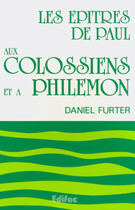 Colossiens et Philémon Commentaire biblique