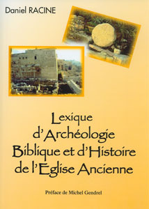 Lexique d'Archéologie Biblique et d'Histoire de l'Église Ancienne