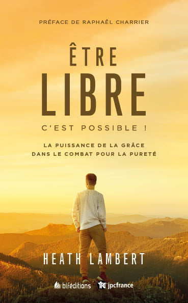 Ebook - Être libre: c'est possible! [Nouvelle édition] — BLFStore