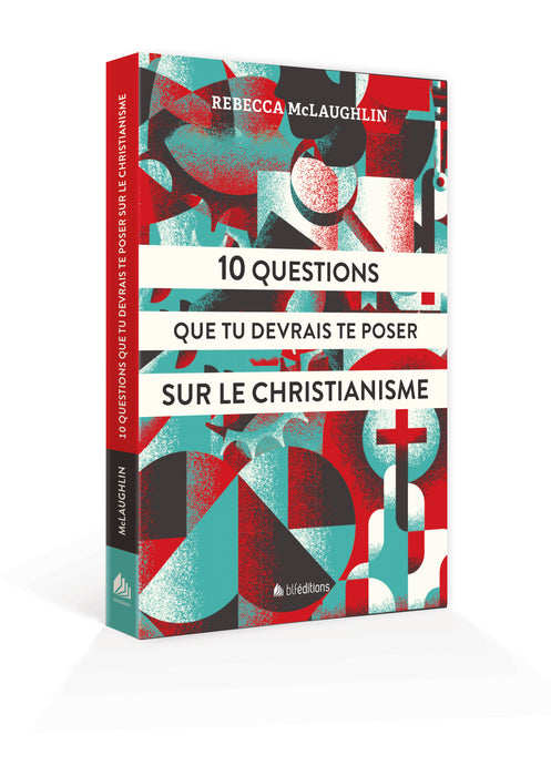 10 Questions que tu devrais te poser sur le christianisme