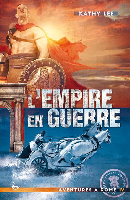 L'Empire en guerre - Aventures à Rome 4