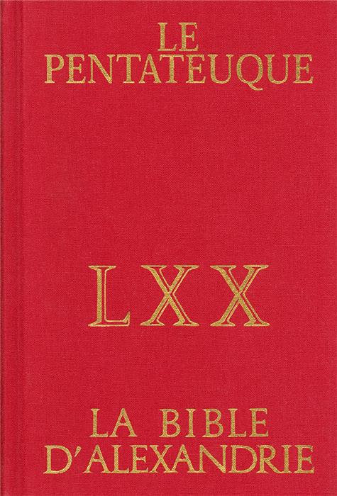 La Bible d'Alexandrie LXX Le Pentateuque