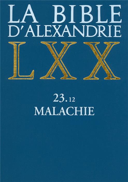 La Bible d'Alexandrie LXX La Septante Volume 23.12 Malachie