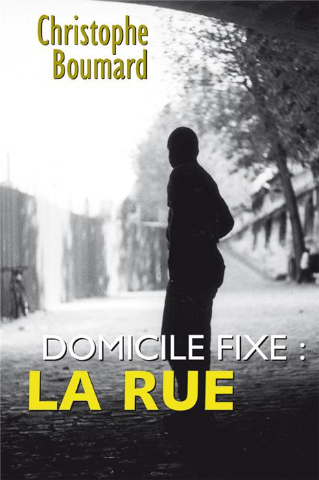 Domicile fixe : la rue