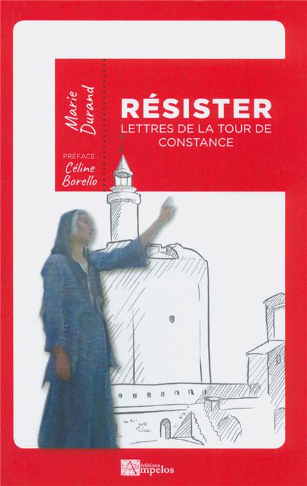 Résister - Lettres de la Tour de Constance