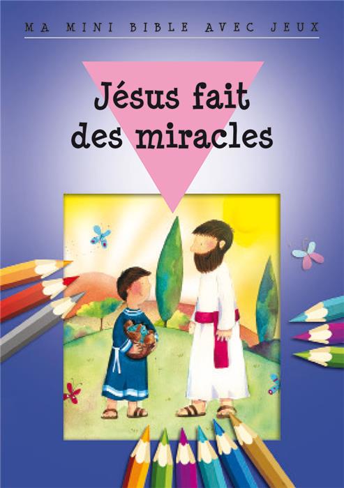 Jésus fait des miracles - Ma mini Bible avec jeux
