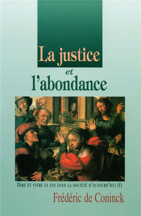 La justice et l'abondance. Volume 1