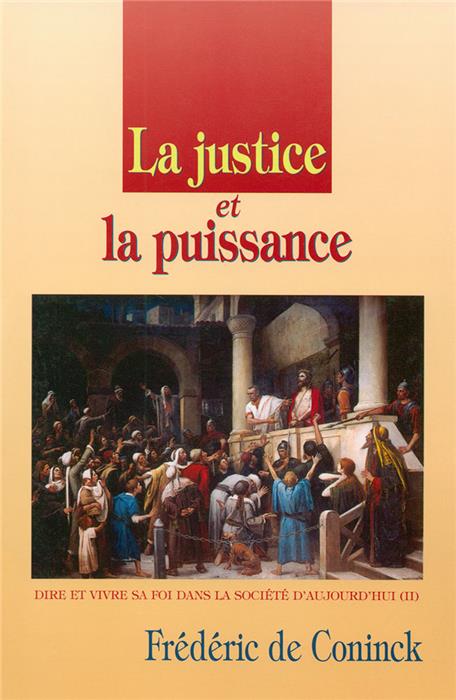 La justice et la puissance. Volume 2