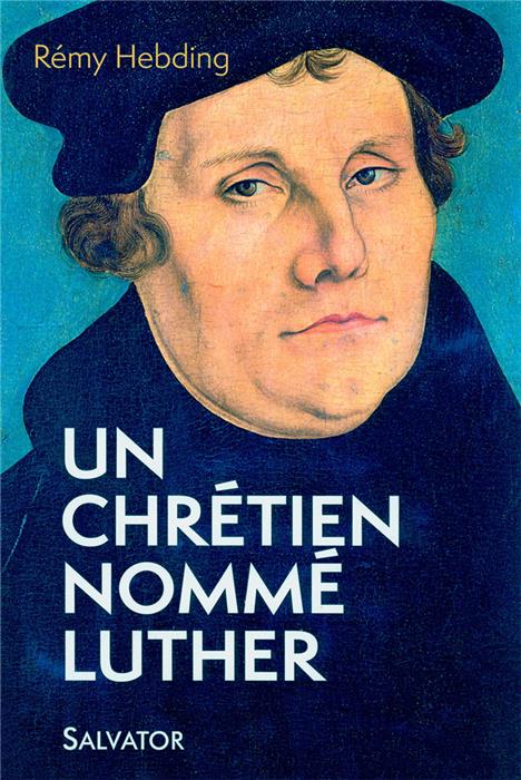Un chrétien nommé Luther