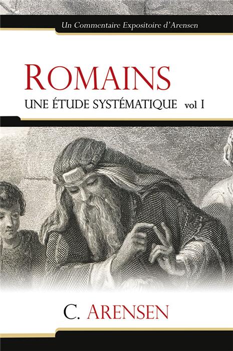 Romains. Commentaire biblique. Volume 1
