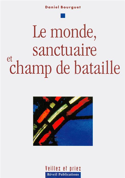 Le monde, sanctuaire et champ de bataille