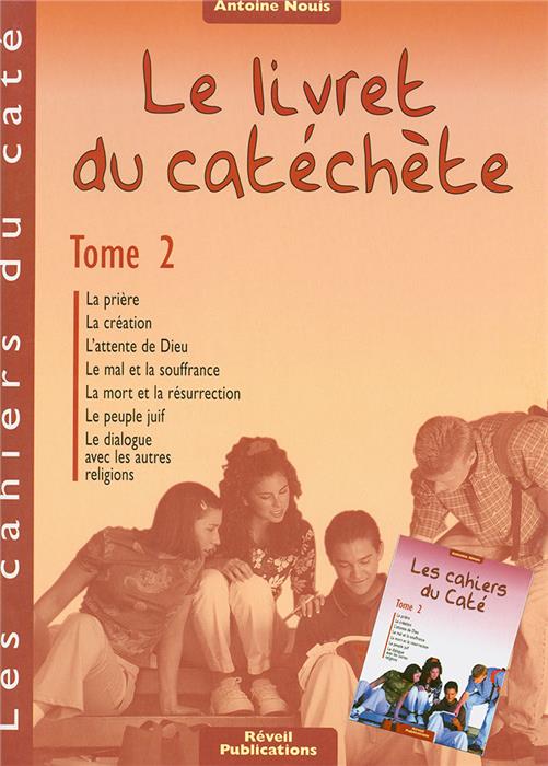 Le livret du catéchète. Tome 2