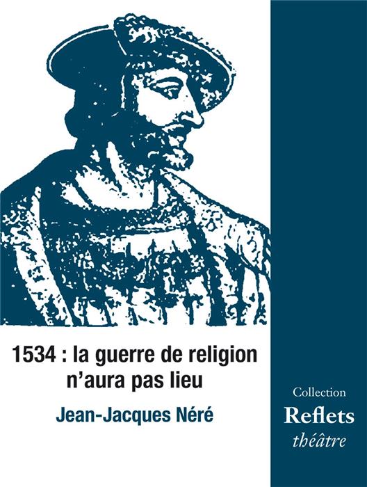 1534 : la guerre de religion n'aura pas lieu