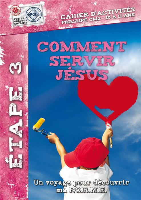 Comment servir Jésus. Cahier d'activités