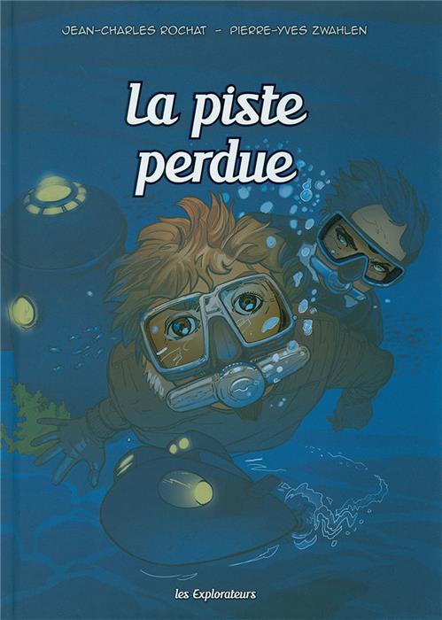 BD Les explorateurs - La piste perdue - Tome 3