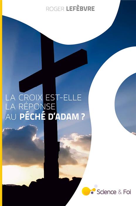 La croix est-elle la réponse au péché d'Adam ?