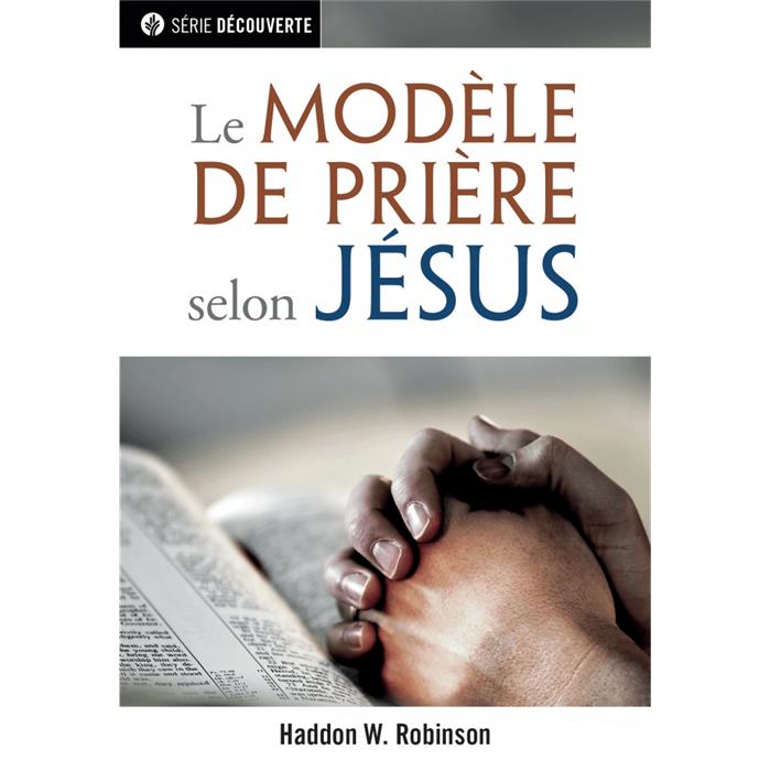 Le modèle de prière selon Jésus [brochure NPQ série découverte]