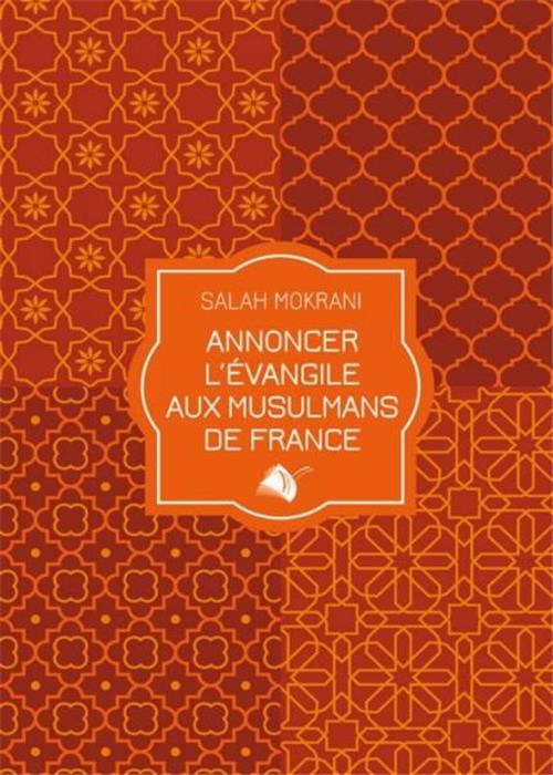 Annoncer l'Évangile aux musulmans de France