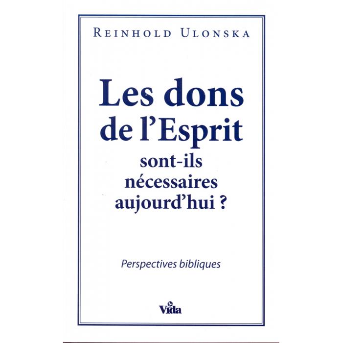 Les dons de l'esprit sont-ils necessaire aujourd'hui?