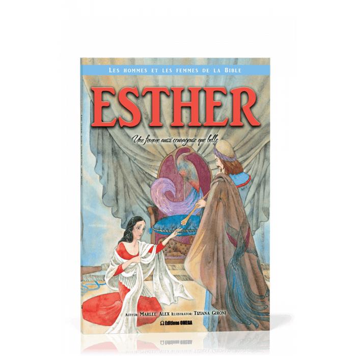 Esther: une femme aussi courageuse que belle