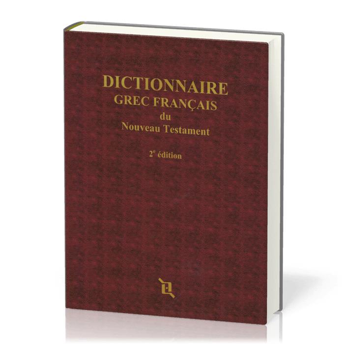 Dictionnaire grec - français du Nouveau Testament [2ème édition]