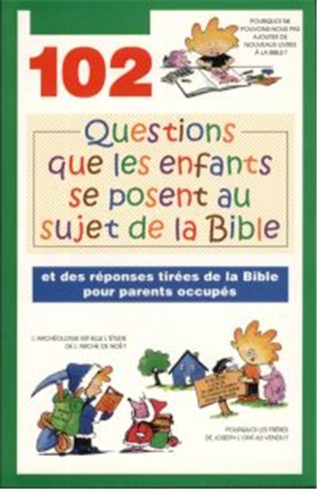 102 questions que les enfants se posent au sujet de la Bible
