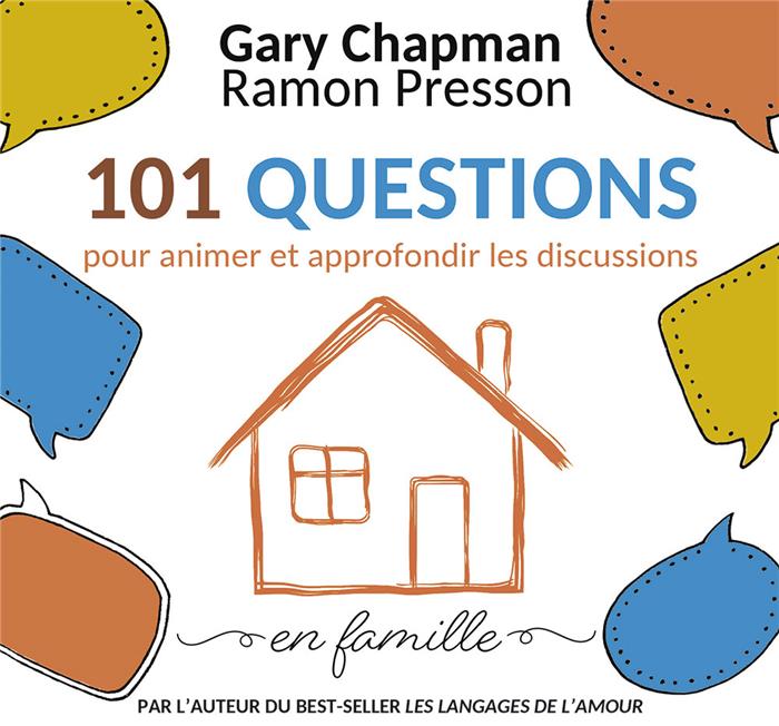 101 questions pour animer et approfondir les discussions en famille