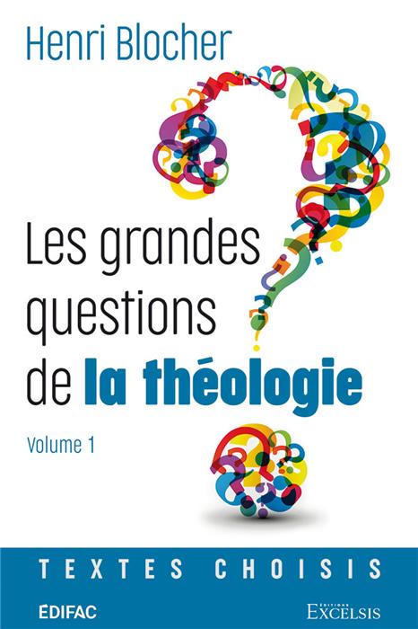 Les grandes questions de la théologie Volume 1