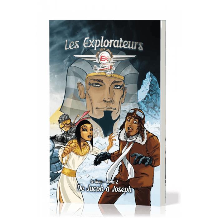 Les explorateurs (Tome 2) - De Jacob à Joseph