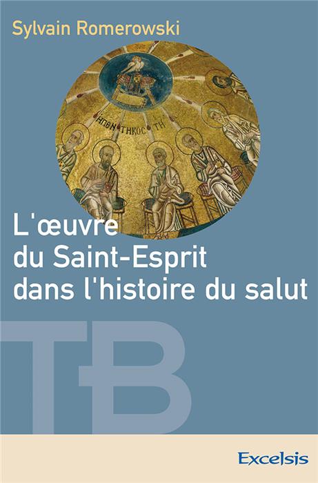 L'oeuvre du Saint-Esprit dans l'histoire du salut