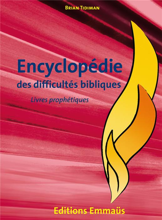 Encyclopédie des difficultés bibliques. Volume 4. Livres prophétiques