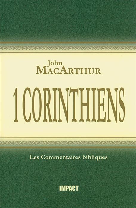 Commentaire MacArthur sur 1 Corinthiens [Remplacé par les volumes complets]