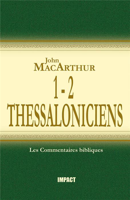 Commentaire MacArthur sur 1 et 2 Thessaloniciens [Remplacé par les volumes complets]