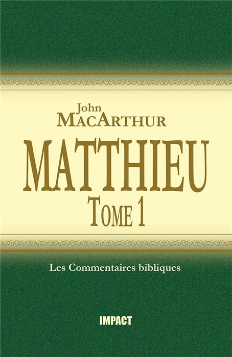 Commentaire MacArthur sur Matthieu Tome 1 [Remplacé par les volumes complets]