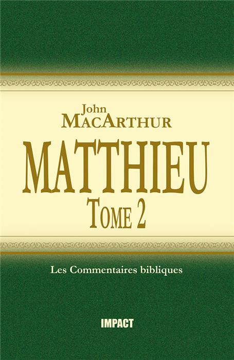 Commentaire MacArthur sur Matthieu Tome 2 [Remplacé par les volumes complets]
