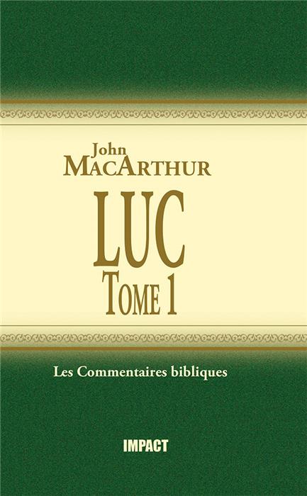 Commentaire MacArthur sur Luc Tome 1 (Chp 1-5) [Remplacé par les volumes complets]