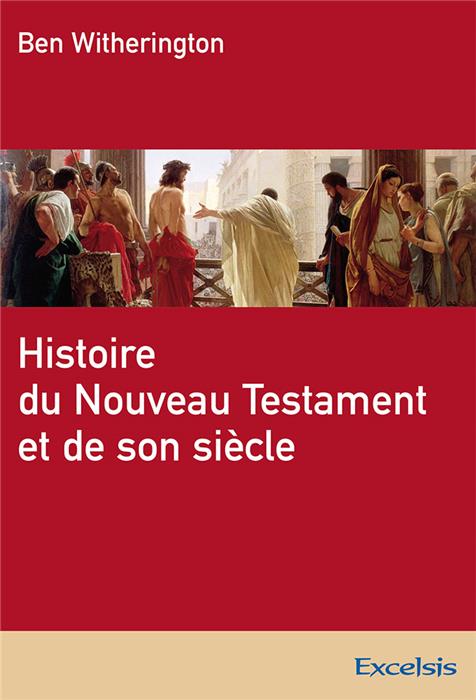 Histoire du Nouveau Testament et de son siècle - collection TB