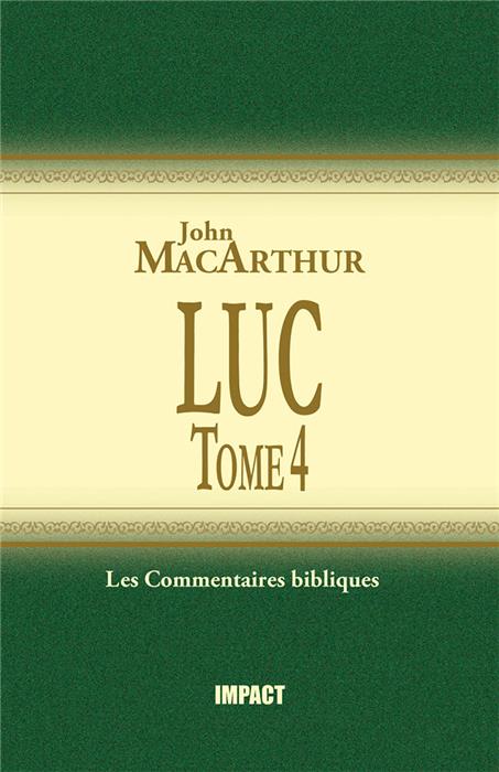 Commentaire MacArthur sur Luc Tome 4 (Chp 18-24) [Remplacé par les volumes complets]
