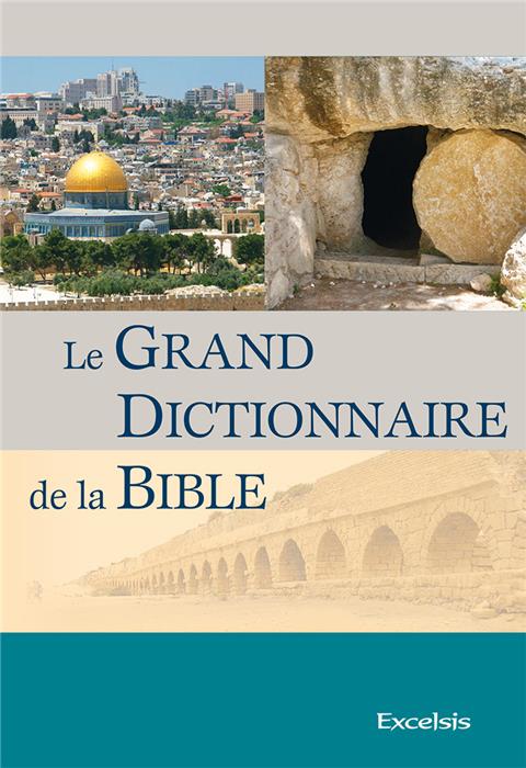 Le Grand Dictionnaire de la Bible (3e edition 2017)