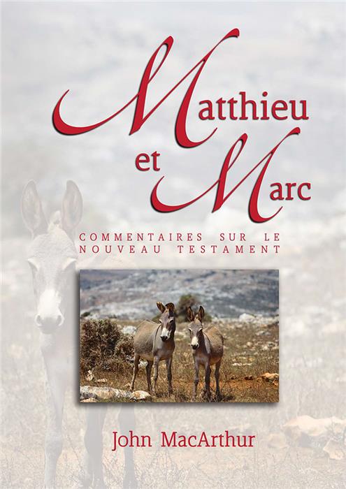 Matthieu et Marc [Commentaires bibliques de MacArthur]