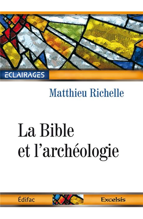 La Bible et l'archéologie [Eclairages]