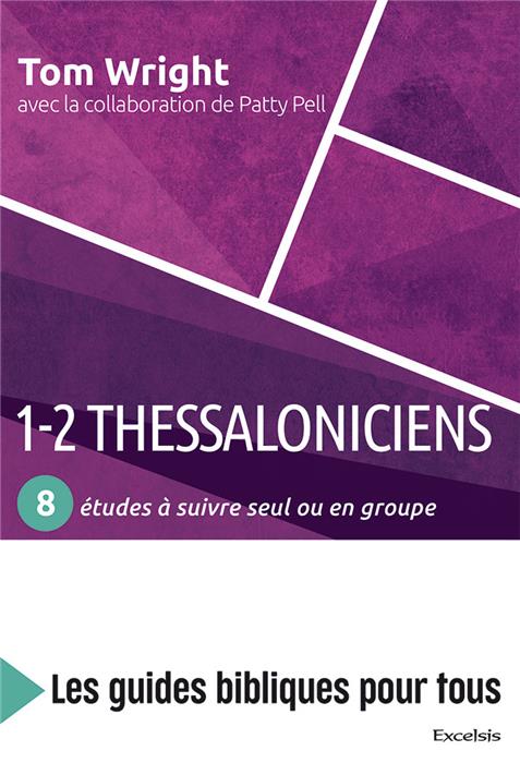1-2 Thessaloniciens : 8 études à suivre seul ou en groupe