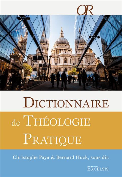 Dictionnaire de théologie pratique (2e édition révisée et augmentée)