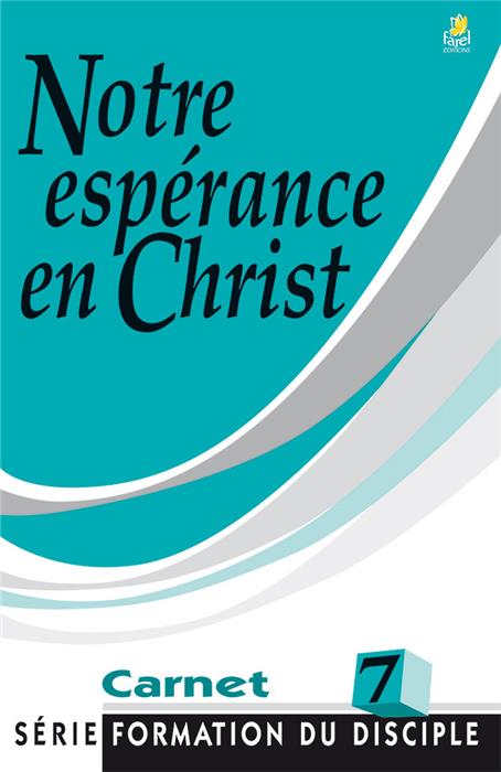 Notre espérance en Christ. Carnet 7