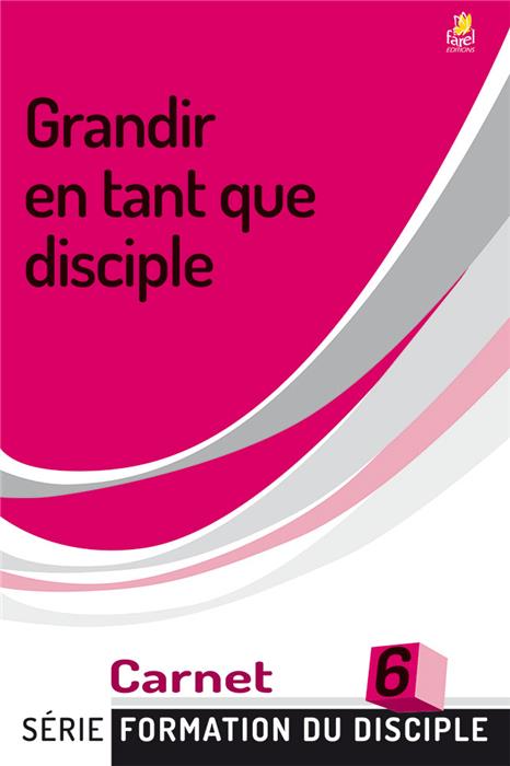 Occasion - Grandir en tant que disciple. Carnet 6
